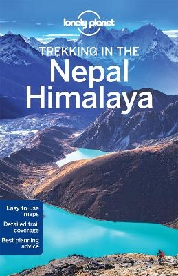 Lonely Planet Trekking in the Nepal Himalaya -  Lonely Planet, Bradley Mayhew, Lindsay Brown, Stuart Butler