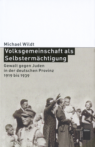 Volksgemeinschaft als Selbstermächtigung - Michael Wildt