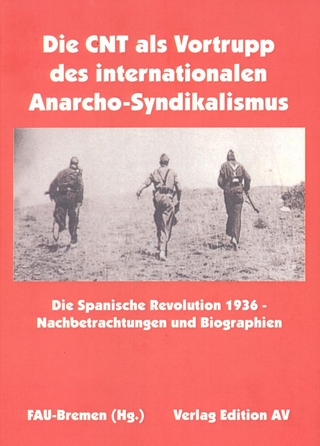 Die CNT als Vortrupp des internationalen Anarcho-Syndikalismus