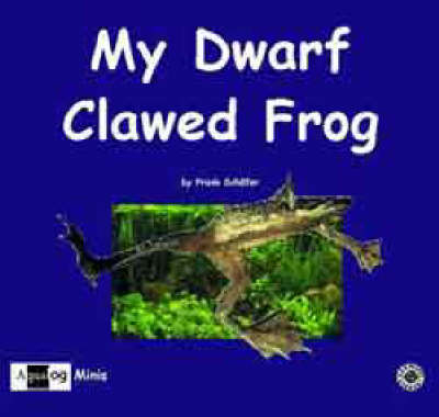 My Dwarf Clawed Frog - Frank Schäfer