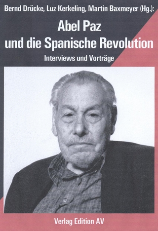 Abel Paz und die Spanische Revolution - Bernd Drücke; Luz Kerkeling; Martin Baxmeyer; Abel Paz