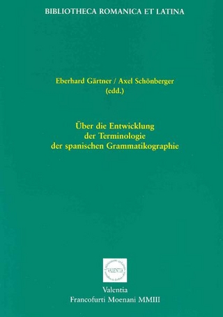 Über die Entwicklung der Terminologie der spanischen Grammatikographie - Eberhard Gärtner; Axel Schönberger