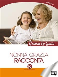 Nonna Grazia racconta - Grazia La Gatta