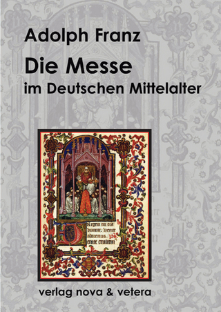 Die Messe im deutschen Mittelalter - Adolph Franz