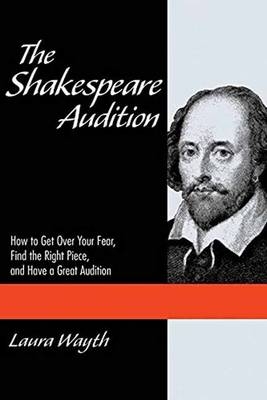 The Shakespeare Audition - Laura Wayth