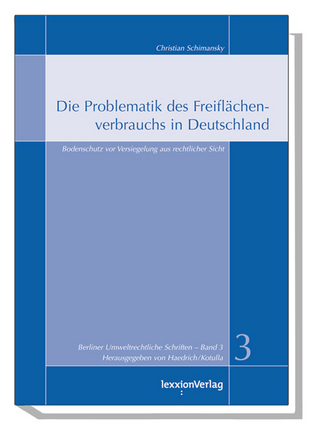 Die Problematik des Freiflächenverbrauchs in Deutschland - Christian Schimansky; Hädrich; Kotulla