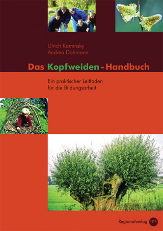 Das Kopfweiden-Handbuch - Ulrich Kaminsky; Dohmann Andrea