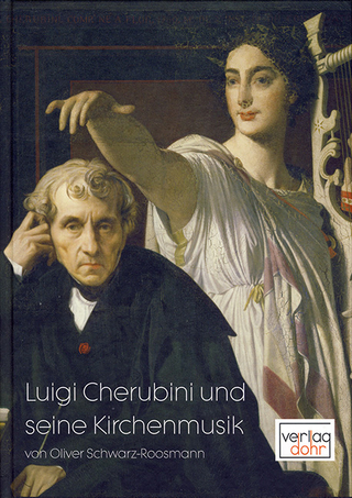Luigi Cherubini und seine Kirchenmusik - Oliver Schwarz-Roosmann