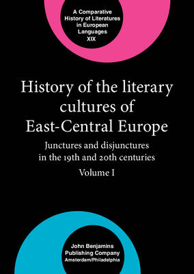 History of the Literary Cultures of East-Central Europe - Marcel Cornis-Pope; John Neubauer