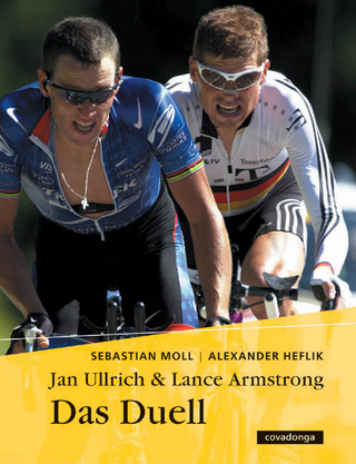 Jan Ullrich & Lance Armstrong ? Das Duell - Sebastian Moll; Alexander Heflik