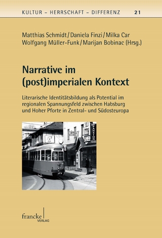 Narrative im (post)imperialen Kontext - Matthias Schmidt; Daniela Finzi; Milka Car; Wolfgang Müller-Funk; Marijan Bobinac