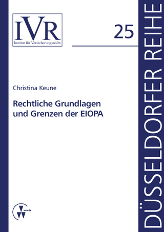 Rechtliche Grundlagen und Grenzen der EIOPA - Christina Keune; Dirk Looschelders; Lothar Michael