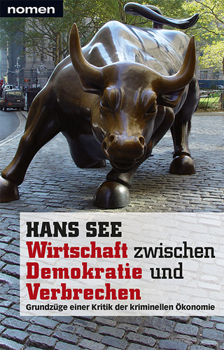 Wirtschaft zwischen Demokratie und Verbrechen - Hans See