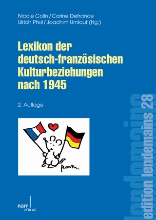 Lexikon der deutsch-französischen Kulturbeziehungen nach 1945 - Nicole Colin; Corine Defrance; Ulrich Pfeil; Joachim Umlauf