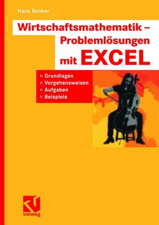 Wirtschaftsmathematik - Problemlösungen mit EXCEL - Hans Benker