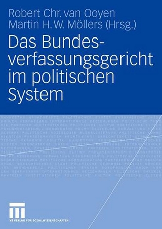 Das Bundesverfassungsgericht im politischen System - Robert Chr. van Ooyen; Martin H. W. Möllers