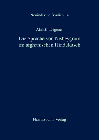Die Sprache von Nisheygram im afghanischen Hindukusch - Almuth Degener