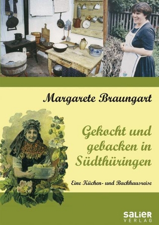 Gekocht und gebacken in Südthüringen - Margarete Braungart; Susanne Braungart