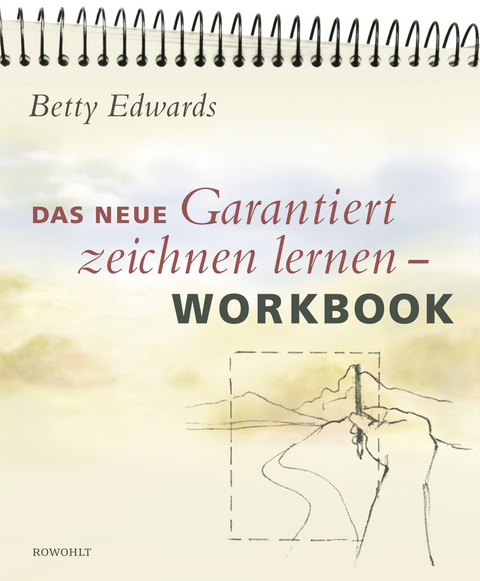 Das neue Garantiert Zeichnen Lernen Workbook - Betty Edwards