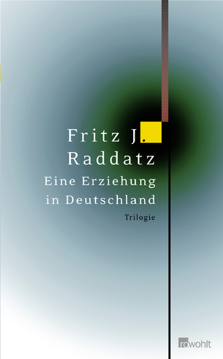 Eine Erziehung in Deutschland - Fritz J. Raddatz