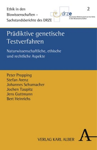 Prädiktive genetische Testverfahren - Peter Propping; Stefan Aretz; Johannes Schumacher; Jochen Taupitz; Jens Guttmann; Bert Heinrichs