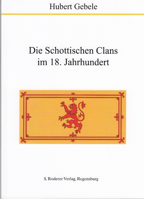 Die Schottischen Clans im 18. Jahrhundert - Hubert Gebele