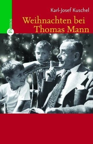 Weihnachten bei Thomas Mann - Karl-Josef Kuschel