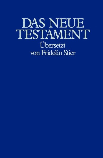 Das Neue Testament - Fridolin Stier