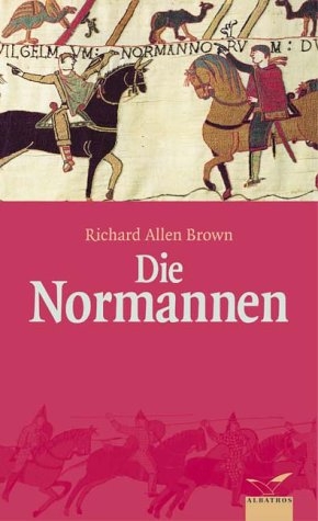 Die Normannen - Richard A Brown