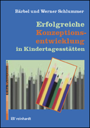 Erfolgreiche Konzeptionsentwicklung in Kindertagesstätten - Bärbel Schlummer, Werner Schlummer