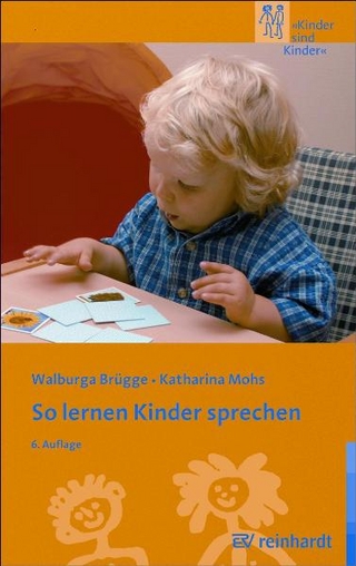 So lernen Kinder sprechen - Walburga Brügge; Katharina Mohs