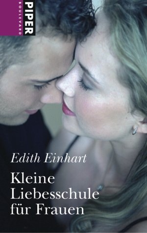 Kleine Liebesschule für Frauen - Edith Einhart
