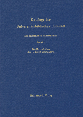 Kataloge der Universitätsbibliothek Eichstätt / Die neuzeitlichen Handschriften