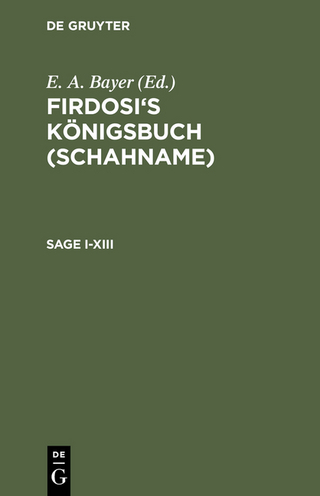 Firdosi: Firdosi's Königsbuch (Schahname) / Sage I?XIII - E. A. Bayer; E. A. Bayer