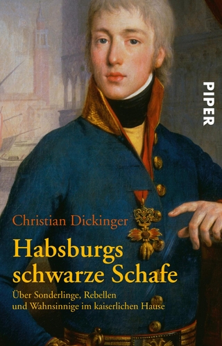 Habsburgs schwarze Schafe - Christian Dickinger