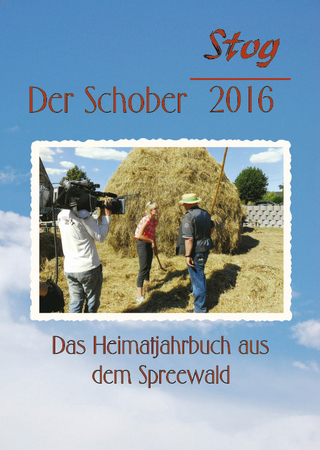Stog - Der Schober 2016: Das Heimatjahrbuch aus dem Spreewald