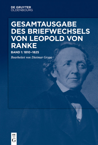 Gesamtausgabe des Briefwechsels von Leopold von Ranke / 1810?1825