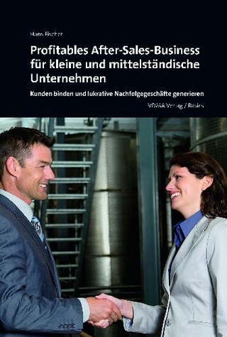 Profitables After-Sales-Business für kleine und mittelständische Unternehmen - Hans Fischer