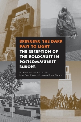 Bringing the Dark Past to Light - John-Paul Himka; Joanna Beata Michlic