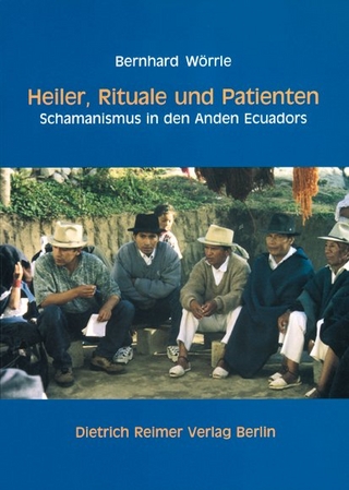 Heiler, Rituale und Patienten - Bernhard Wörrle