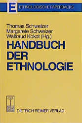 Handbuch der Ethnologie - Thomas Schweizer; Margarete Schweizer; Waltraud Kokot