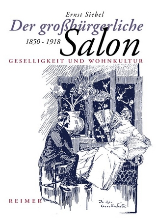 Der grossbürgerliche Salon 1850-1918 - Ernst Siebel