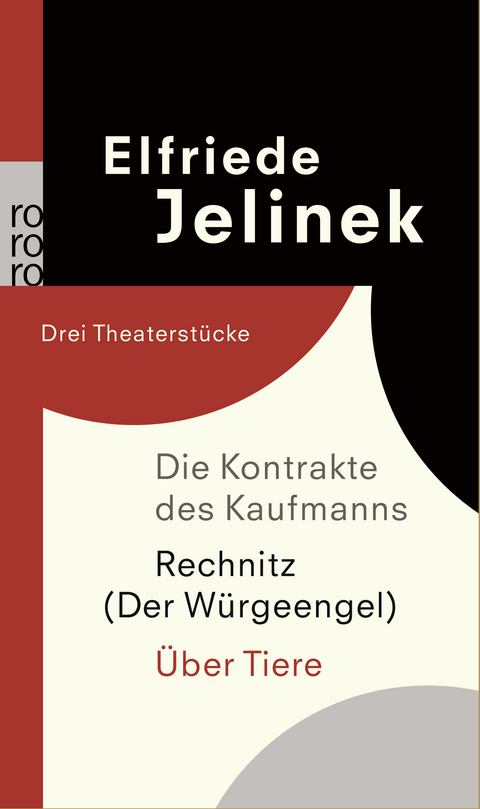Die Kontrakte des Kaufmanns / Rechnitz (Der Würgeengel) / Über Tiere - Elfriede Jelinek