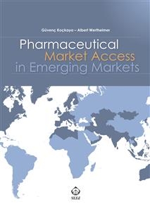 Pharmaceutical Market Access in Emerging Markets - Güvenç Koçkaya; Albert Wertheimer