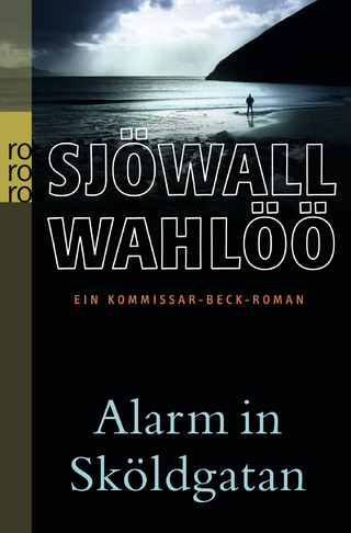 Alarm in Sköldgatan: Ein Kommissar-Beck-Roman - Maj Sjöwall; Per Wahlöö