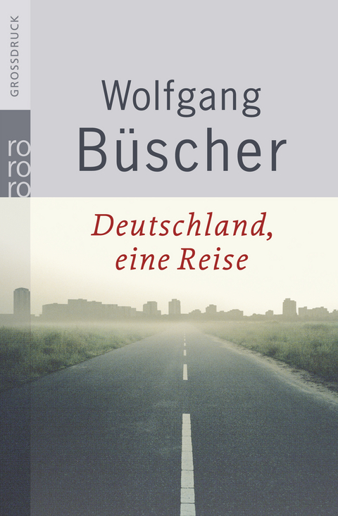 Deutschland, eine Reise - Wolfgang Büscher