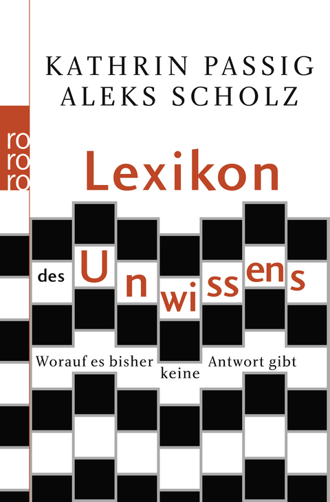 Lexikon des Unwissens - Kathrin Passig, Aleks Scholz