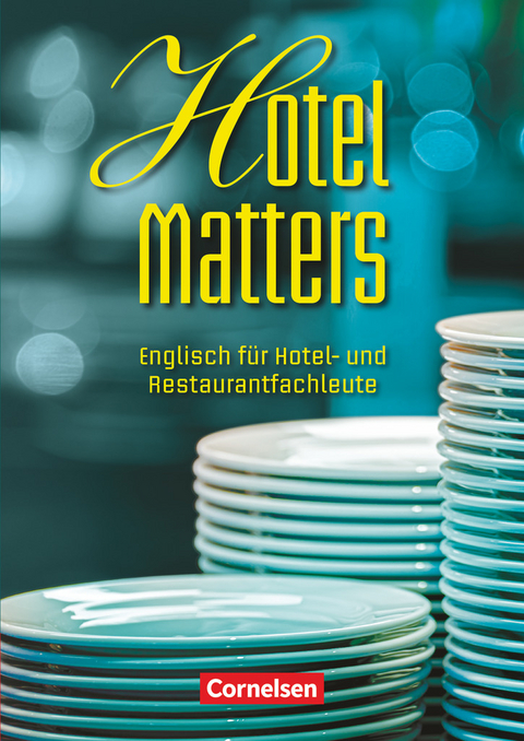 Hotel Matters - Englisch für Hotel- und Restaurantfachleute - Mitte A2-Ende B1 - Steve Williams