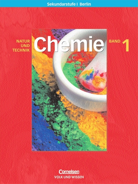 Chemie für die Sekundarstufe I - Natur und Technik. Berlin - Neue Ausgabe / Band 1 - Schülerbuch - Heinz Obst, Eberhard Rossa