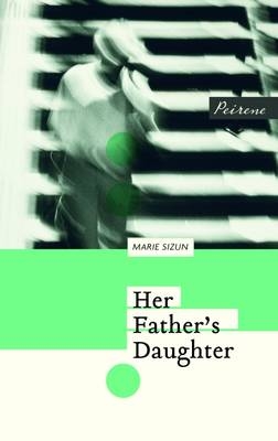 Her Father's Daughter - Marie Sizun